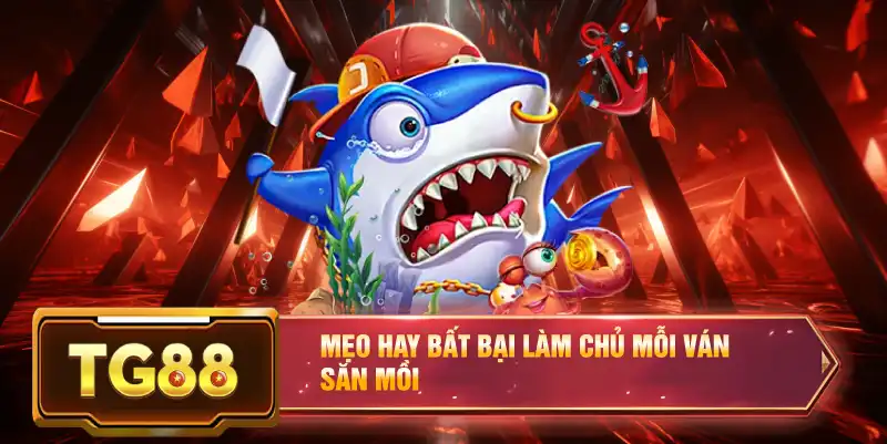 Mẹo hay bất bại làm chủ mỗi ván săn mồi